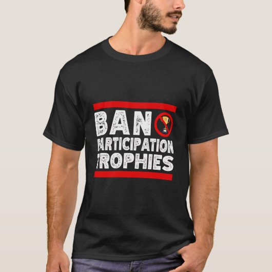 Verbote Teilnahme Trophäen Funny Sarcastic letzte  T-Shirt (Vorderseite)