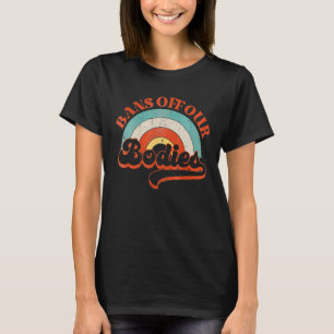 Verbote unserer Bodies Pro Choice Vintage Regenbog T-Shirt