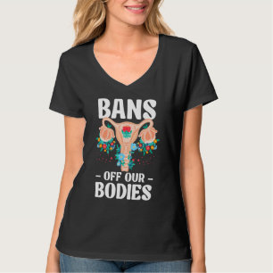 Verbote unserer Organe Pro Choice Women's Rights F T-Shirt