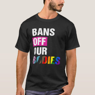 Verbote unserer Organe weibliche Wahlmöglichkeiten T-Shirt