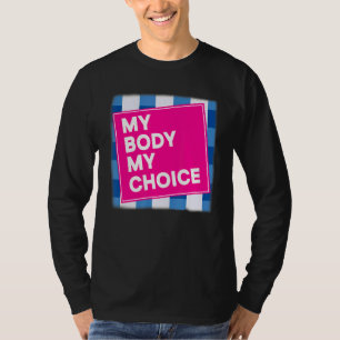 Verbote von unseren Körpern mein Körper meine Wahl T-Shirt