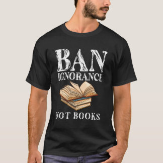 Verbotene Buchwoche Unwissenheit nicht lesen Büche T-Shirt