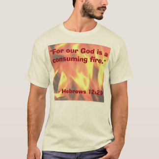 Verbrauchendes Feuer T-Shirt