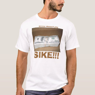 Verbrechen zahlt sich nicht aus T-Shirt