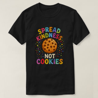 Verbreite Freundlichkeit, nicht Kekse T-Shirt