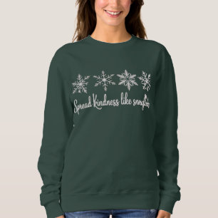 Verbreite Freundlichkeit wie Schneeflocken Weihnac Sweatshirt