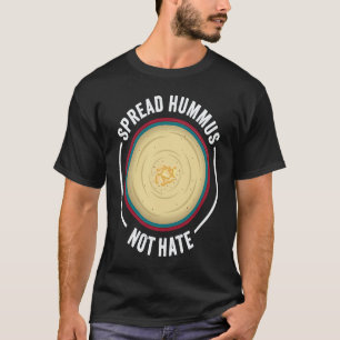 Verbreite Hummus, nicht Hass für Veganer T-Shirt