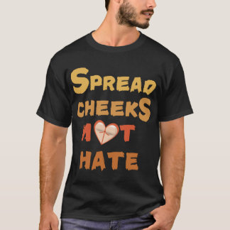 Verbreite Wangen, nicht Hass Freund T-Shirt