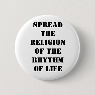 Verbreiten Sie die Religion des Rhythmus des Button
