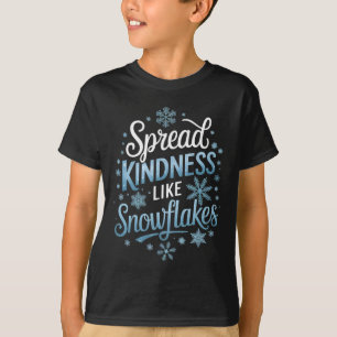 Verbreiten Sie Freundlichkeit wie Schneeflocken Le T-Shirt