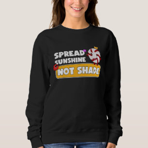 Verbreiten Sie Sonnenschein, nicht Schatten - Bewu Sweatshirt