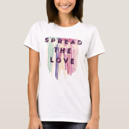 Verbreitung der Liebe schmolzene Farben Positive Z T-Shirt