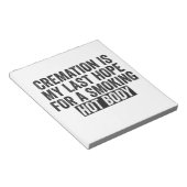 Verbrennung ist meine letzte Hoffnung für rauchend Notizblock (angewinkelt)