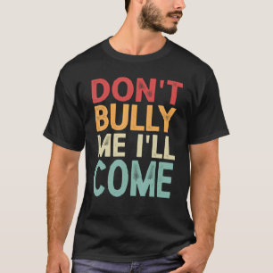 Verbringe mich nicht, ich werde 1 kommen T-Shirt