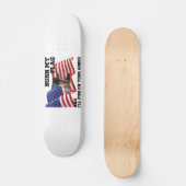 Verbringe nicht meine Flagge Skateboard (Vorderseite)