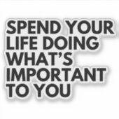 Verbringen Sie Ihr Leben Aufkleber (Vorderseite)