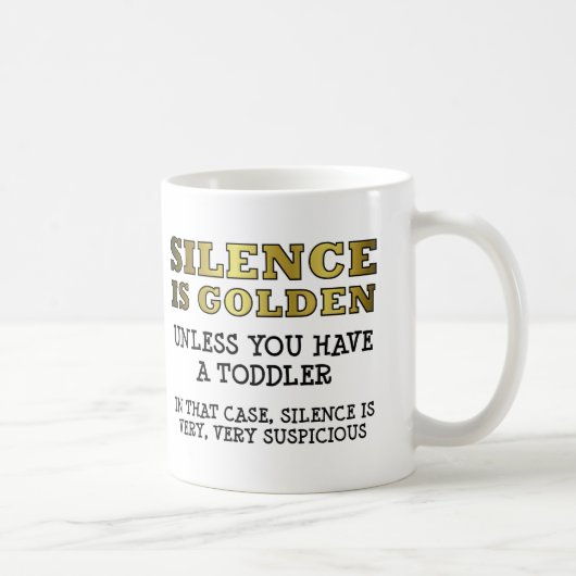 Verdächtiges Schweigen mit Kleinkindern Funny Mug Kaffeetasse (Rechts)