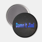 Verdammt Jim! 1 Magnet (Vorderseite/Rückseite)