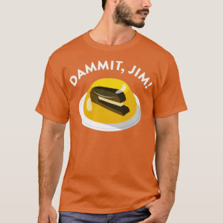 Verdammt Jim T-Shirt