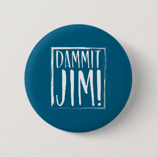 Verdammt Jim! Zitate Sprüche Lustig S Button