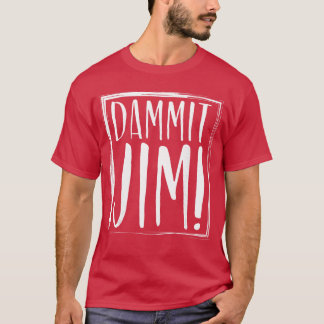 Verdammt Jim Zitate Sprüche Lustig vintage T-Shirt
