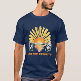 Verdiene deine Stärke Motivierendes Gym-T-Shirt T-Shirt