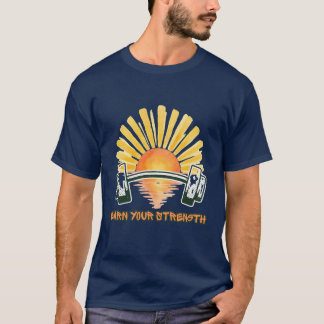Verdiene deine Stärke Motivierendes Gym-T-Shirt T-Shirt