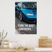 Verdiene dir das stille Selbstvertrauen Auto-Zitat Poster (Küche)