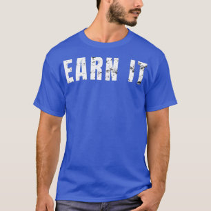 Verdiene es Bedrängtes Gym Gewichtheben Cardio Ü T-Shirt