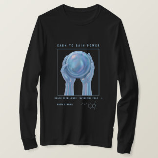 Verdiene, um Macht zu erlangen T-Shirt