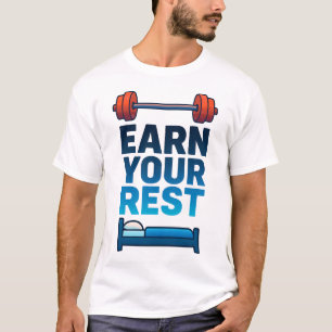 Verdienen Sie Ihre Erholung - Hard Work Gym Tshirt