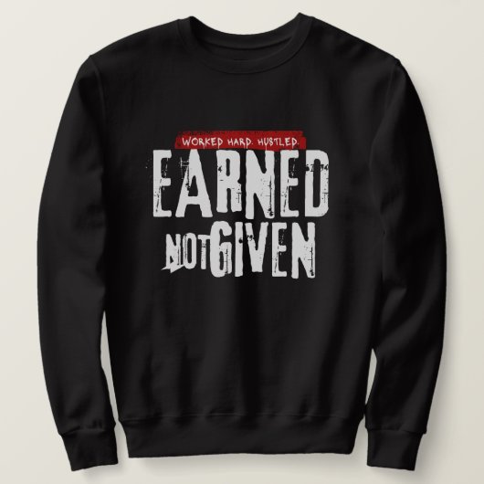"Verdient, nicht gegeben" Herren-Sweatshirt Sweatshirt (Design vorne)