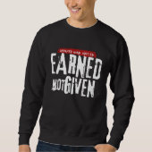 "Verdient, nicht gegeben" Herren-Sweatshirt Sweatshirt (Vorderseite)