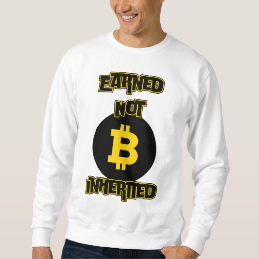 Verdienten nicht geerbt™ Bitcoin Grind Crypto Edit Sweatshirt (Vorderseite)