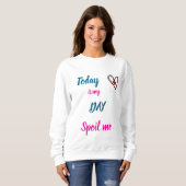 Verdirb mir - Muttertag Sweatshirt (Vorne ganz)