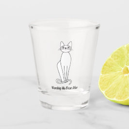 Verehre mich aus der Ferne! Schnapsglas