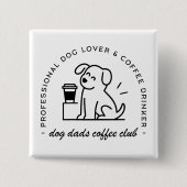 Verein der Hundebesitzer und Kaffee-Liebhaber-Väte Button (Vorderseite)