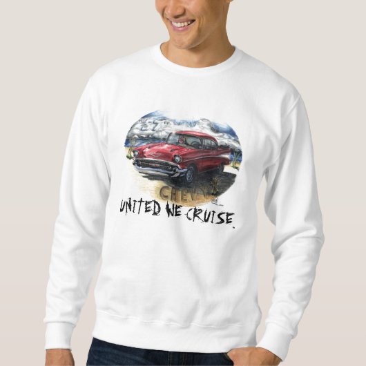VEREINIGT WIR CRUISE™ - 57 Chevy Schweiss-Shirt Sweatshirt (Vorderseite)