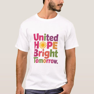 "Vereint in Hoffnung, eine bessere Zukunft gestalt T-Shirt