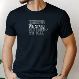 Vereint stehen wir für motivierend Sprichwort T -  T-Shirt