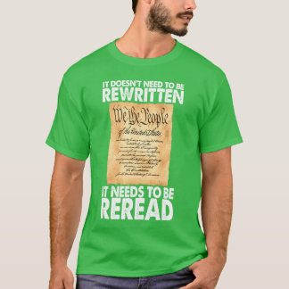 Verfassung muss neu gelesen, nicht neu geschrieben T-Shirt
