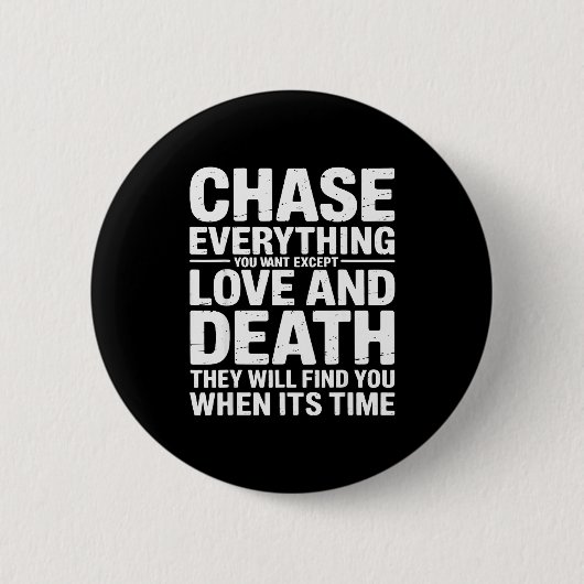 Verfolge alles, was du willst, außer Liebe und Tod Button (Vorderseite)