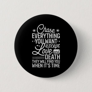 Verfolge alles, was du willst, außer Liebe und Tod Button