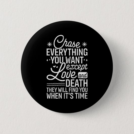 Verfolge alles, was du willst, außer Liebe und Tod Button (Vorderseite)
