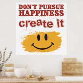 Verfolge kein Glück, erschaffe es Poster (Küche)