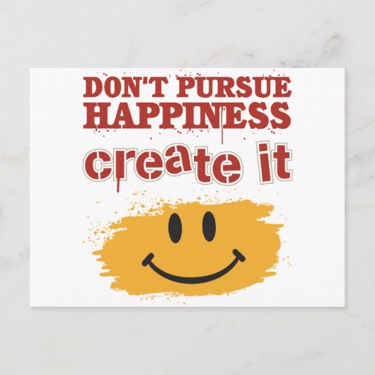 Verfolge kein Glück, erschaffe es Postkarte (Vorderseite)