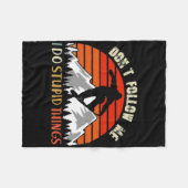 Verfolge mich nicht, ich tue dumme Dinge, die Snow Fleecedecke (Vorderseite (Horizontal))