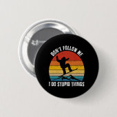 Verfolge mich nicht mit Vintagem Snowboard. Button (Vorne & Hinten)