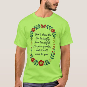 Verfolge nicht den Schmetterling Repariere deine T-Shirt