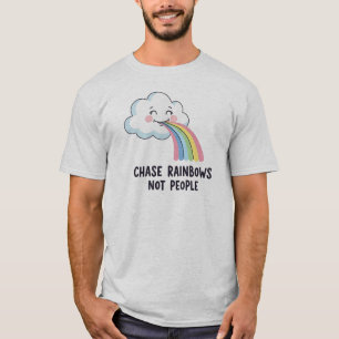 Verfolge Regenbögen, nicht Menschen – Zitat einer T-Shirt